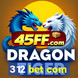 312 bet com